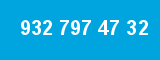 932 797 47 32